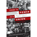 There Is Power in a Union: The Epic Story of Labor in America