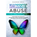 Narcissistic Abuse: The Complete Guide to Recovering From Narcissistic Abuse - Discover How to Identify Narcissism in Ourselves and Others