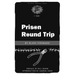 Prison Round Trip