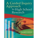 A Guided Inquiry Approach to High School Research