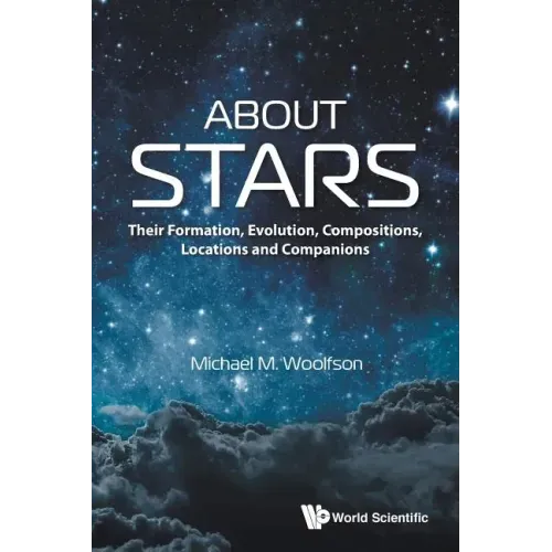 About Stars: Their Formation, Evolution, Compositions, Locations and Companions