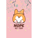 Nope Not Today: Corgi Butt-Funny Lazy Diary-Notebook- 6x9 120 Pages Cute Gift For Girl-Women Dogs Lover, Pet Owner