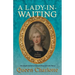 A Lady-in-Waiting - The Complete Journals of Court and Private Life in the Time of Queen Charlotte