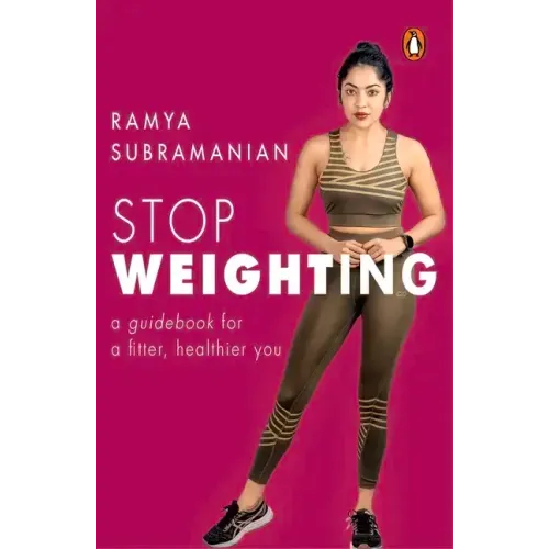 Stop Weighting: A Guidebook to a Fitter, Healthier You