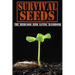 Survival Seeds: The Heirloom Seed Saving Handbook