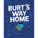 Burt's Way Home