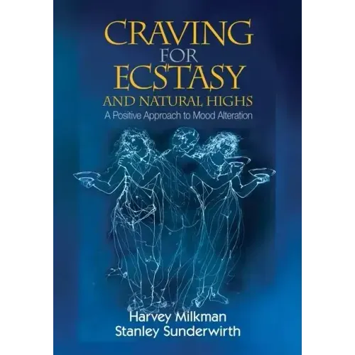 Craving for Ecstasy and Natural Highs: A Positive Approach to Mood Alteration