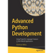 Advanced Python Development: Using Powerful Language Features in Real-World Applications