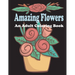 amazing flowers: An Adult Coloring Book: Patterns, Decorations, Inspirational, Stress Relief and Relaxation
