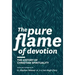 The Pure Flame of Devotion: The History of Christian Spirituality (Hc)