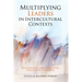 Multiplying Leaders in Intercultural Contexts: Recognizing and Developing Grassroots Potential