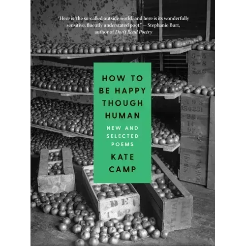 How to Be Happy Though Human: New and Selected Poems