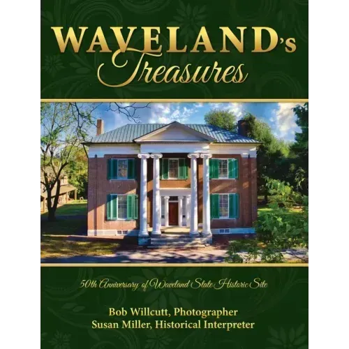 Waveland's Treasures: 50th Anniversary of Waveland State Historic Site