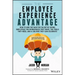 The Employee Experience Advantage: How to Win the War for Talent by Giving Employees the Workspaces They Want, the Tools They Need, and a Culture They