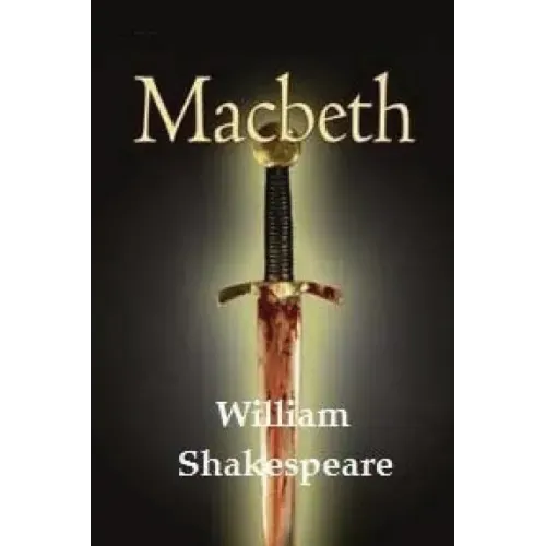 Macbeth by William Shakespeare.