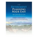 The Retirement Planning Made Easy Workbook: a working companion guide to RETIREMENT PLANNING MADE EASY leading you step by step through understanding,