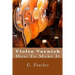 Violin Varnish: How To Make It