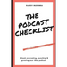 The Podcast Checklist: A book on creating, launching & growing your ideal podcast!