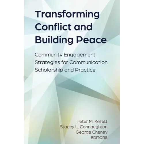 Transforming Conflict and Building Peace: Community Engagement Strategies for Communication Scholarship and Practice