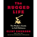 The Rugged Life: The Modern Guide to Self-Reliance: A Survival and Homesteading Guide