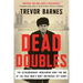 Dead Doubles: The Extraordinary Worldwide Hunt for One of the Cold War's Most Notorious Spy Ring