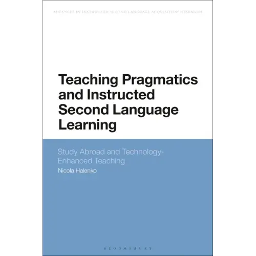 Teaching Pragmatics and Instructed Second Language Learning: Study Abroad and Technology-Enhanced Teaching