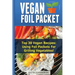 Vegan Foil Packet Cookbook: Top 30 Vegan Recipes - Using Foil Packets For grilling Vegetables