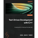 Test-Driven Development with C++: A simple guide to writing bug-free Agile code