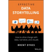 Effective Data Storytelling: How to Drive Change with Data, Narrative and Visuals