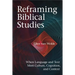 Reframing Biblical Studies: When Language and Text Meet Culture, Cognition, and Context