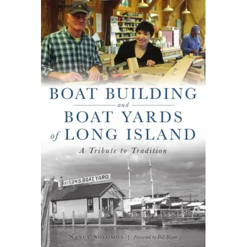 Boat Building and Boat Yards of Long Island: A Tribute to Tradition