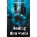 Healing thru words