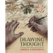 Drawing Thought: How Drawing Helps Us Observe, Discover, and Invent