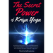 The Secret Power Of Kriya Yoga: Revealing the Fastest Path to Enlightenment. How Fusing Bhakti & Jnana Yoga into Kriya will Unleash the most Powerful