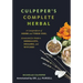 Culpeper's Complete Herbal: A Compendium of Herbs and Their Uses, Annotated for Modern Herbalists, Healers, and Witches
