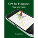 GPS for Everyone: You are Here