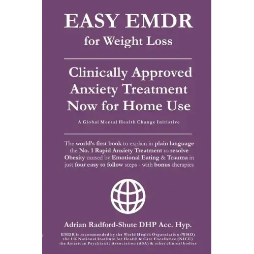 Easy Emdr for Weight Loss: The World's No. 1 Clinically Approved Anxiety Treatment to Resolve Emotional Eating & Associated Eating Disorders Now