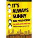 It's Always Sunny and Philosophy: The Gang Gets Analyzed