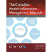 The Canadian Health Information Management Lifecycle