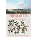 Empire of Tea: The Asian Leaf That Conquered the World