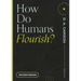 How Do Humans Flourish?