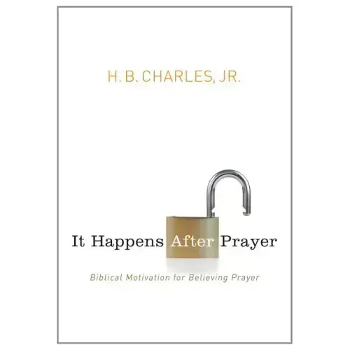 It Happens After Prayer: Biblical Motivation for Believing Prayer