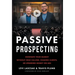 Passive Prospecting: Dominate Your Market without Cold Calling, Chasing Clients, or Spending Money on Ads