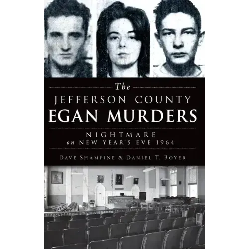 The Jefferson County Egan Murders: Nightmare on New Year's Eve 1964
