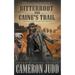 Bitterroot and Caine's Trail: Two Full-Length Western Novels