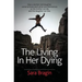 The Living In Her Dying: How a mother and daughter come to know each other and themselves so the mother can die and the daughter can live.