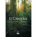 El Creador: Eres Tu El Creador de Tu Nueva Vida