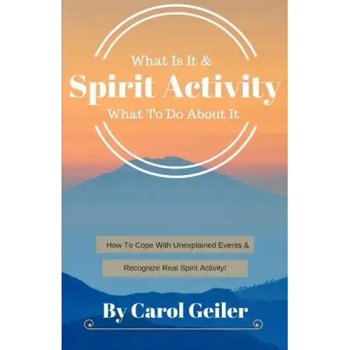 Spirit Activity: What Is It & What To Do About It