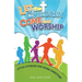 Let the Children Come and Worship: Little Liturgies for Young Christians