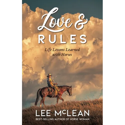 Love & Rules: Life Lessons Learned with Horses